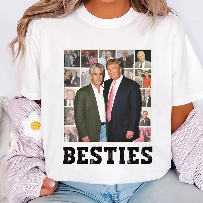 Besties Trump Epstein Shirt, Anti-Trump Political Shirt, Anti MAGA Leftist Tee