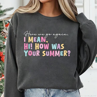 Here We Go Again SweatShirt, Funny Back to School Teacher SweatShirt