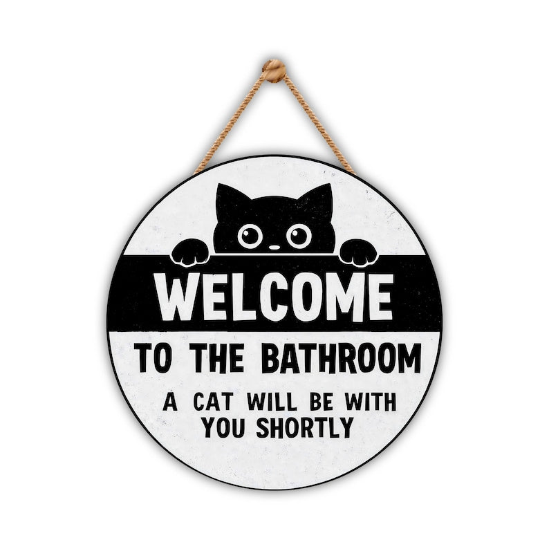 Funny Bathroom Decor Sign 12", Welcome to the Bathroom, A Cat Will Be With You Shortly, Black Cat Hanging Wall Plaque for Restroom or Toilet