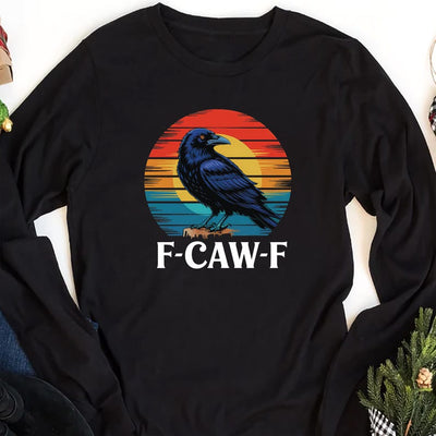 Retro F-Caw-F Crow Long Sleeve Shirt, Funny Cawing Black Bird Long Sleeve Shirt