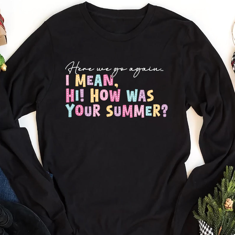 Here We Go Again SweatShirt, Funny Back to School Teacher SweatShirt