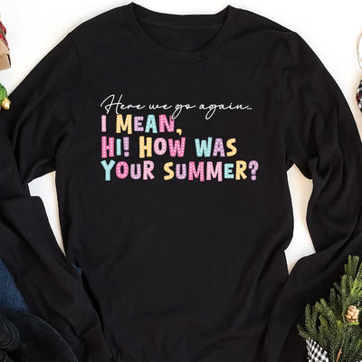 Here We Go Again SweatShirt, Funny Back to School Teacher SweatShirt