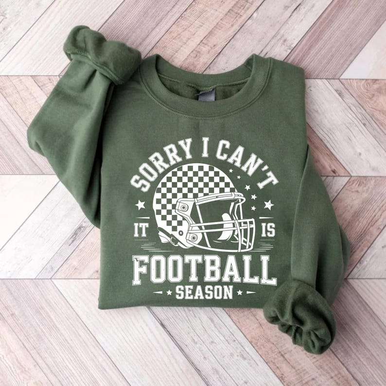 Sorry, I Can't It Is Football Season Sweatshirt, Trendy Football SweatShirt, Funny Football Mom SweatShirt