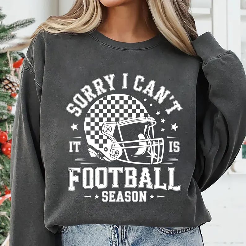 Sorry, I Can't It Is Football Season Sweatshirt, Trendy Football SweatShirt, Funny Football Mom SweatShirt