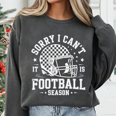 Sorry, I Can't It Is Football Season Sweatshirt, Trendy Football SweatShirt, Funny Football Mom SweatShirt
