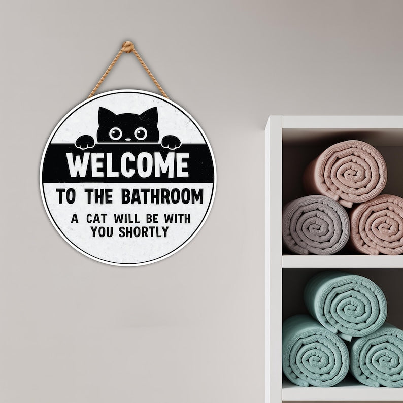 Funny Bathroom Decor Sign 12", Welcome to the Bathroom, A Cat Will Be With You Shortly, Black Cat Hanging Wall Plaque for Restroom or Toilet