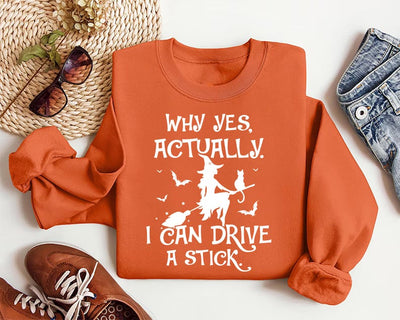 Yes I Can Drive A Stick Sweatshirt, Halloween Women's SweatShirt, Funny Halloween SweatShirt