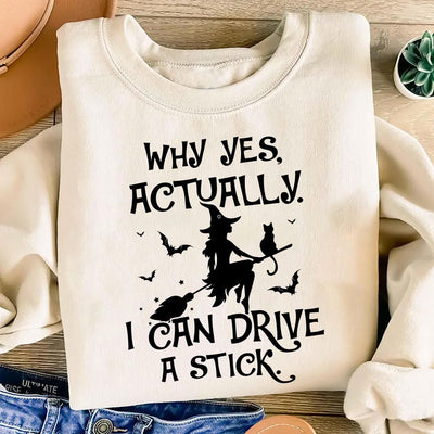 Yes I Can Drive A Stick Sweatshirt, Halloween Women's SweatShirt, Funny Halloween SweatShirt