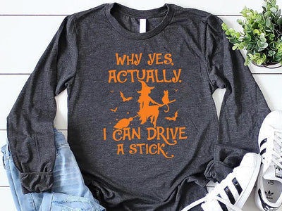Yes I Can Drive A Stick Long Sleeve Shirt, Halloween Women's Long Sleeve Shirt, Funny Halloween Long Sleeve Shirt