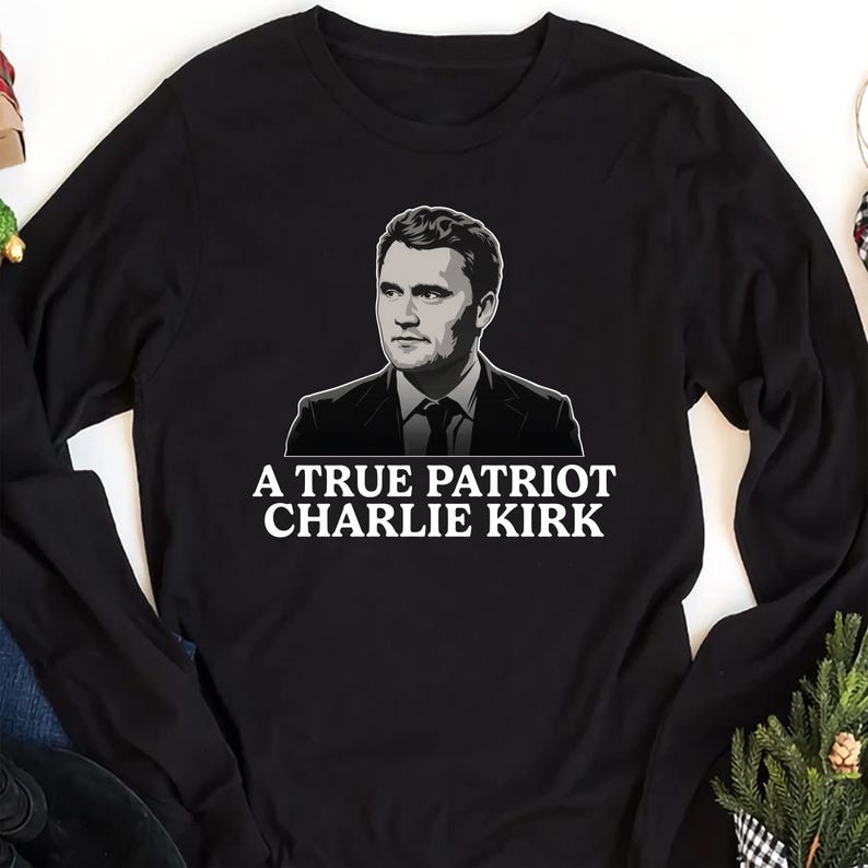 Justice for Charlie Long Sleeve Shirt, A True Patriot Charlie Kirk Long Sleeve Shirt, Charlie Kirk Is My Hero Long Sleeve Shirt