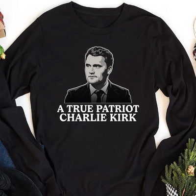 Justice for Charlie Long Sleeve Shirt, A True Patriot Charlie Kirk Long Sleeve Shirt, Charlie Kirk Is My Hero Long Sleeve Shirt