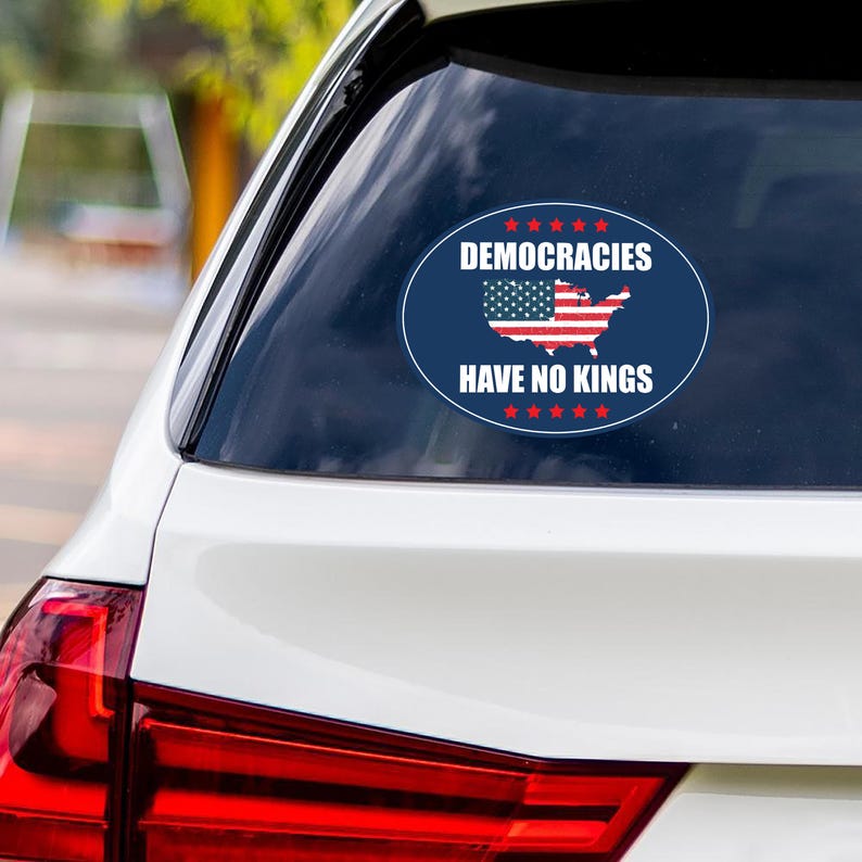 No Kings In America Vinyl Sticker, Democracies Have No Kings Decal, Anti-Trump, Resist Racis, Resist Fascism Car Bumper Sticker, 6" x 4.5"