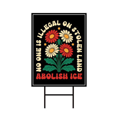 Abolish ICE Yard Sign, Keep the Immigrants, Deport the Racists Lawn Sign, Anti-Trump, Resist Fascism Yard Sign with Metal H-Stake