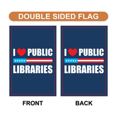I Love Public Libraries Garden Flag, Double Sided, No Kings In America Protest, Anti-Trump Flag, Resist Racism, Resist Fascism Flag