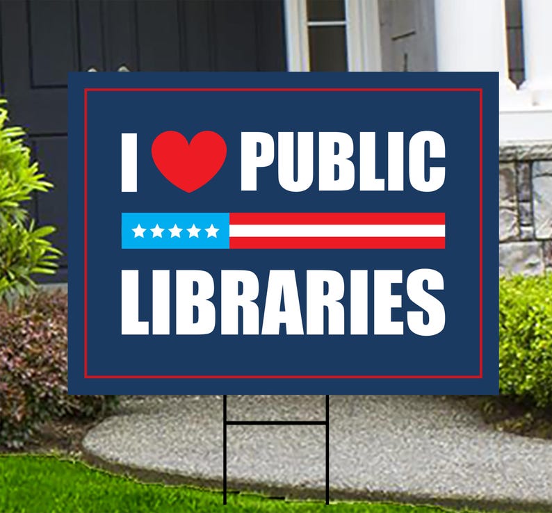 I Love Public Libraries Yard Sign - No Kings In America Protest Sign, Anti-Trump, Resist Racism, Resist Fascism Yard Sign with Metal H-Stake