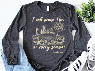 I Will Praise Him In Every Season Long Sleeve Shirt, Cute Fall Bible Verse Long Sleeve Shirt, Christian Mama Long Sleeve Shirt