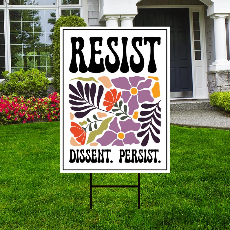 Resist Dissent Persist Yard Sign - No Kings In America Protest Sign, Anti-Trump, Resist Racism, Resist Fascism Yard Sign with Metal H-Stake