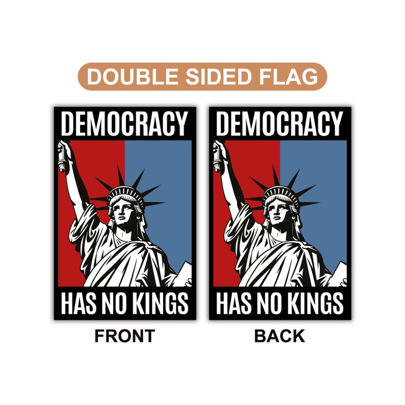 Democracy Has No Kings Garden Flag, Double Sided, No Kings In America Protest, Anti-Trump Flag, Resist Racism, Resist Fascism Flag