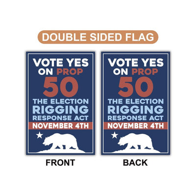 Yes on Prop 50 Garden Flag, Election Rigging Response Act Yard Flag, Anti-Gerrymandering California Flag, Political Outdoor Lawn Banner