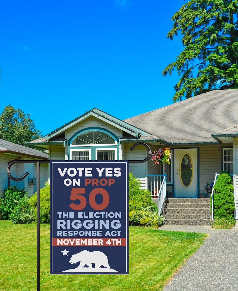 Yes on Prop 50 Garden Flag, Election Rigging Response Act Yard Flag, Anti-Gerrymandering California Flag, Political Outdoor Lawn Banner