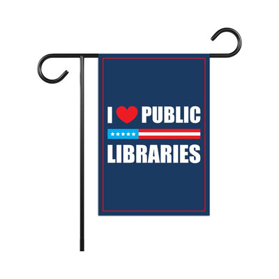 I Love Public Libraries Garden Flag, Double Sided, No Kings In America Protest, Anti-Trump Flag, Resist Racism, Resist Fascism Flag