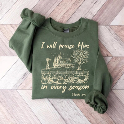 I Will Praise Him In Every Season Sweatshirt, Cute Fall Bible Verse SweatShirt, Christian Mama Sweatshirt