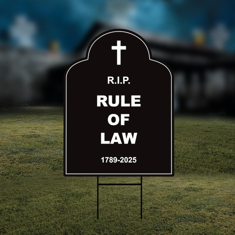 RIP Rule of Law Tombstone Yard Sign, No Kings Protest Sign, Anti-Trump ...