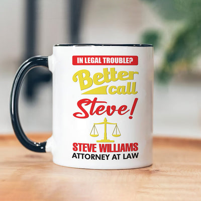 Personalized Lawyer Mug - Custom Name Better Call Lawyer Coffee Mug