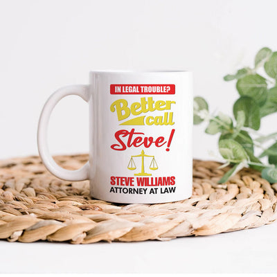 Personalized Lawyer Mug - Custom Name Better Call Lawyer Coffee Mug