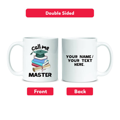 Personalized Graduation Mug, Call Me Master, Custom Name, University Academics, Bachelor/Master/Degree Gift
