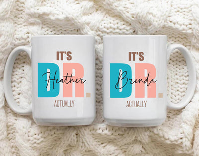 It’s Actually Dr Coffee Mug, Funny Doctor Graduation Mug