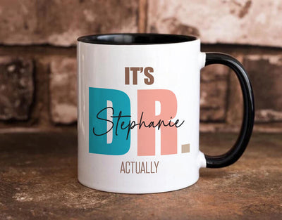 It’s Actually Dr Coffee Mug, Funny Doctor Graduation Mug