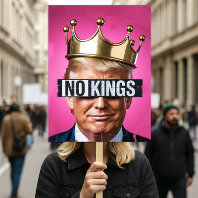 No Kings In America Protest Sign, Anti-Trump Resistance, Political Activist Poster