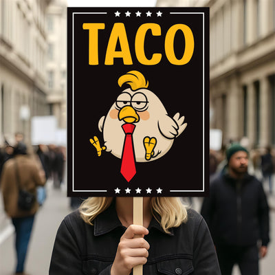 Taco - Trump Always Chickens Out Protest Sign, Anti-Trump Resistance, Funny Political Activist Poster