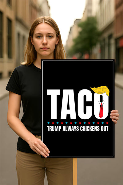 Taco - Trump Always Chickens Out Protest Sign, Anti-Trump Resistance, Funny Political Activist Poster