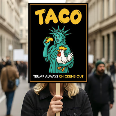 Statue of Liberty, Taco Trump Always Chickens Out Protest Sign, Anti-Trump Rally Sign