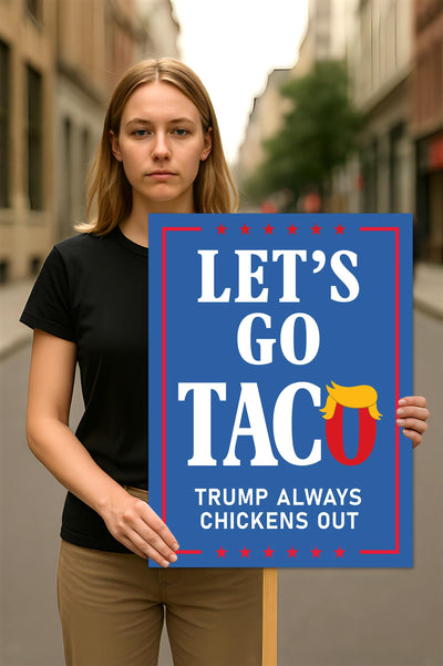 Taco - Trump Always Chickens Out Protest Sign, Anti-Trump Resistance, Funny Political Activist Poster