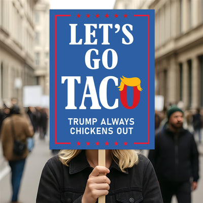 Taco - Trump Always Chickens Out Protest Sign, Anti-Trump Resistance, Funny Political Activist Poster