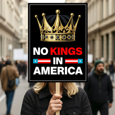 No Kings In America Protest Sign, Anti-Trump Resistance